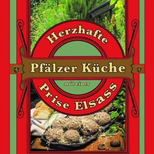 Herzhafte Pfälzer Küche mit einer Prise Elsass